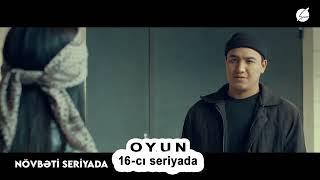 OYUN (16-cı seriyada)