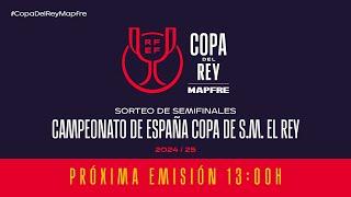 En DirectoSORTEO DE SEMIFINALES CAMPEONATO DE ESPAÑA COPA DE S.M. EL REY MAPFRE IRFEF