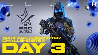 Турнир Warface PRO.Winter Challengers II. Day 3