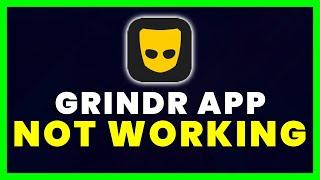 Grindr App Not Working: How to Fix Grindr App Not Working