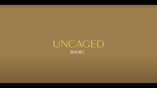 UNCAGED Documentary (Short Version)