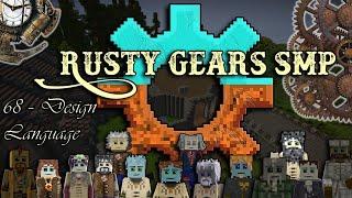 Rusty Gears SMP - 68 - Design Language