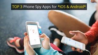 TOP 3 Phone Spy Apps for *iOS & Android*