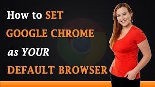 How to Set Google Chrome as Your Default Browser