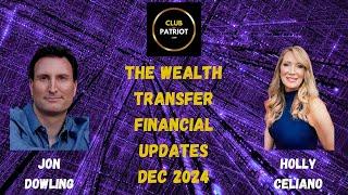 Holly Celiano & Jon Dowling The Wealth Transfer Financial Updates Dec 2024