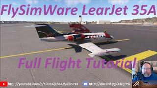 FlySimWare LearJet 35A for MSFS2020: Full Flight Tutorial