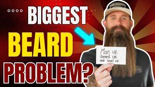 The MOST Common Beard Problem Most Men Are Trying to Solve!