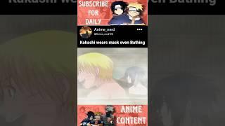 Kakashi wears mask even bathing 