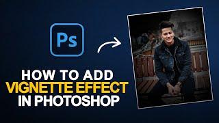 How to Add Vignette Effect in Photoshop 2025 | Photoshop Beginner Tutorial