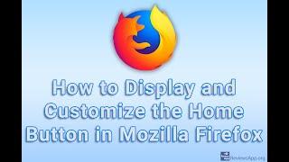 How to Display and Customize the Home Button in Mozilla Firefox