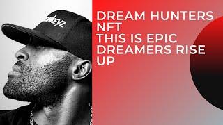 DREAM HUNTERS NFT | THIS IS EPIC | DREAMERS RISE UP