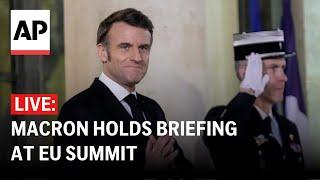 LIVE: Macron holds briefing after EU emergency summit on defense and Ukraine support