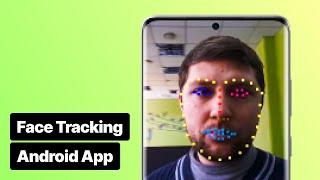 Creating an Android application with face tracking capabilities