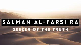 Salman al-Farsi RA | Seeker of the Truth