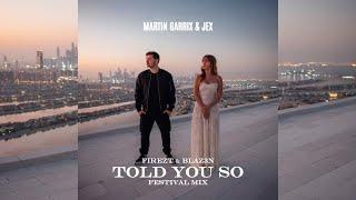 Martin Garrix feat. Jex - Told You So (FIREZT & BLAZ3N Instrumental Festival Mix)