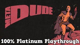 MetaDude - 100% Easy Platinum Trophy Playthrough (PS4/PS5)