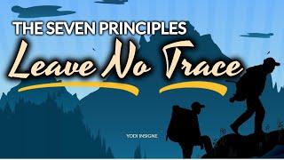 The 7 Principles of Leave No Trace (LNT Principles) | Outdoor Ethics