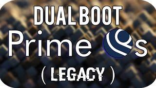 How to Dual Boot Prime OS 0.4.5 (Legacy Mode)