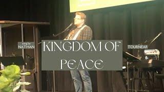 Kingdom of Peace | Nathan Tournear