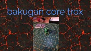 BAKUGAN BATTLE PLANET CORE TROX REVIEW