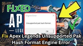 Fix Apex Legends Unsupported Pak Hash Format Engine Error | Apex Legends Engine Error Unsupported