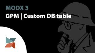 MODX 3 - Creating an extra with GPM (Part 1: Custom database table)