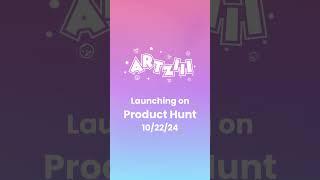 Artziii is Launching on Product Hunt 10/22/2024 #producthunt