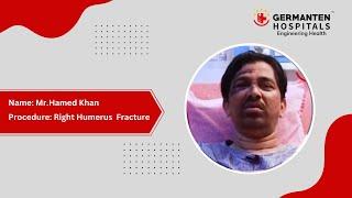Mr. Hamed Khan | Right Humerus Fracture Surgery | Germanten Hospital