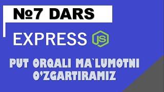 #7 Express.js darslari. PUT so'rovi orqali ma'lumotni o'zgartirish