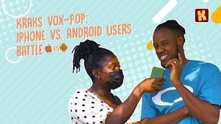 Kraks Vox-pop: Iphone vs. Android Users Battle | KraksTV Vox Pop