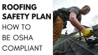 Roofing Safety Plan: How To Create A OSHA Compliant Plan
