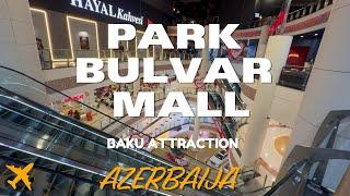 PARK BULVAR MALL,Baku, Azerbaijan , must visit palce