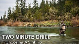 Two Minute Drill - Choosing A SinkTip | Ashland Fly Shop