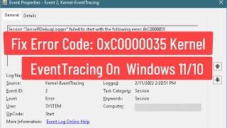 Fix Error Code 0XC0000035: Kernel Event Tracing On Windows 11/10