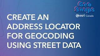 Create an Address Locator for Geocoding Using Street Data