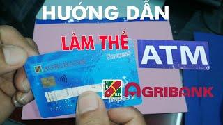 Hướng dẫn đăng ký làm thẻ ATM ngân hàng Agribank