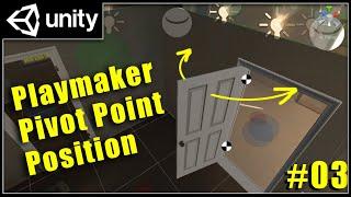 3 - Set an object's Pivot Point - Playmaker / Unity