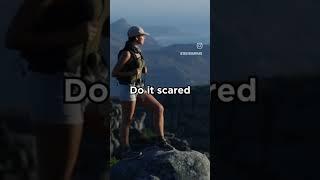 Do it alone, do it broke, do it tired, do it scared. Just do it!