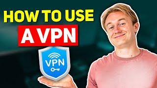 How to Use a VPN: Detailed VPN Tutorial (Updated for 2024)