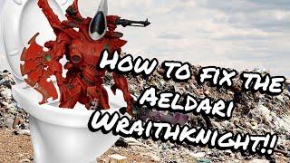 I Fixed the Aeldari Wraithknight For 10th Edition…