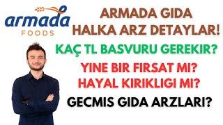 ARMADA GIDA HALKA ARZ TÜM DETAYLAR #ARMGD PAHALI BİR ARZ MI?