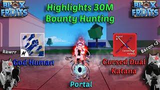 Highlights 30M Portal with Human V4 +God  Human + Cdk (Blox Fruits Bounty Hunting)