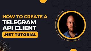 How to create a Telegram API Client in .NET
