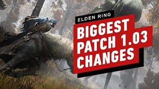 Elden Ring: The Biggest Changes in the 1.03 Patch