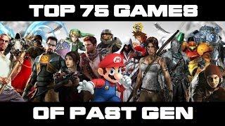 Top 75 Games of Past Gen