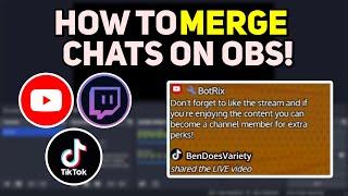 How To Merge Multiple Chat Sources Into One! (Twitch, Tiktok, YouTube, Kick, Facebook, Trovo, ect)