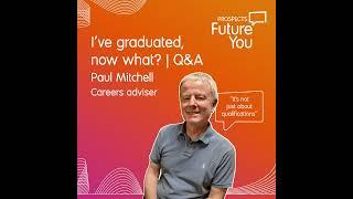 I've graduated, now what? | Q&A