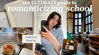 how to ROMANTICIZE school | enjoy school & become the BEST student you can be