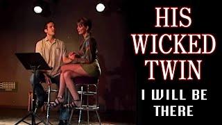 HIS WICKED TWIN - "I will be there" Full Song (Catalina Video)