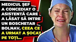 Medicul Șef a ALUNGAT Asistenta care a Lăsat să intre un BOSCHETAR Bolnav,Ce a Urmat a Șocat pe Toți